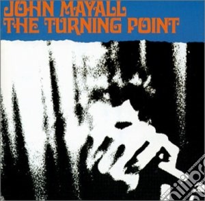 John Mayall - The Turning Point cd musicale di John Mayall