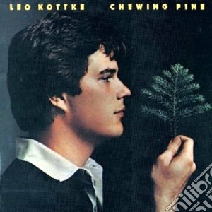 Leo Kottke - Chewing Pine cd musicale di KOTTKE LEO