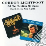 Gordon Lightfoot - Did She Mention My Name / Back Here On Earth cd
