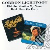 Gordon Lightfoot - Did She Mention My Name / Back Here On Earth cd
