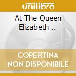 At The Queen Elizabeth .. cd musicale di ROBERT CALVERT