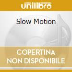 Slow Motion cd musicale di MAN