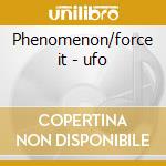 Phenomenon/force it - ufo cd