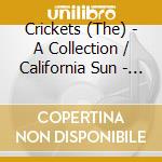 Crickets (The) - A Collection / California Sun - She Loves You cd
