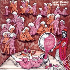 Harvey Mandel - Baby Batter cd musicale di HARVEY MANDEL