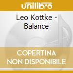 Leo Kottke - Balance cd musicale di KOTTKE LEO