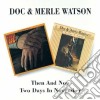 Doc & Merle Watson - Then And Now / Two Days In November cd
