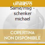 Same/msg - schenker michael cd