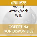 Assault Attack/rock Will. cd