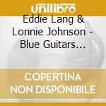 Eddie Lang & Lonnie Johnson - Blue Guitars I&II (2 Cd) cd
