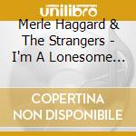 Merle Haggard & The Strangers - I'm A Lonesome Fugitive/ Mama Tried cd