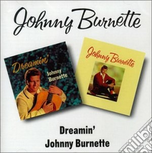 Johnny Burnette - Dreamin' cd musicale di BURNETTE JOHNNY