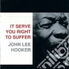 John Lee Hooker - It Serve You Right To Suffer cd