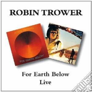 Robin Trower - For Earth Below Live cd musicale di ROBIN TROWER