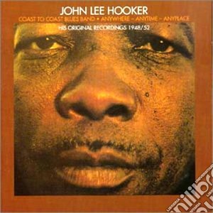 John Lee Hooker - Coast To Coast Blues Band Anywhere cd musicale di JOHN LEE HOOKER