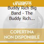 Buddy Rich Big Band - The Buddy Rich Collection cd musicale di BUDDY RICH BIG BAND
