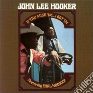 John Lee Hooker - If You Miss 'im...i Got 'im cd musicale di JOHN LEE HOOKER