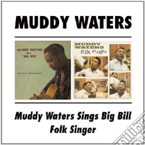 Muddy Waters - Sings Big Bill Broonzy / Folk Singer cd musicale di WATERS MUDDY