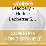 Leadbelly - Huddie Ledbetter'S Best cd musicale di LEAD BELLY