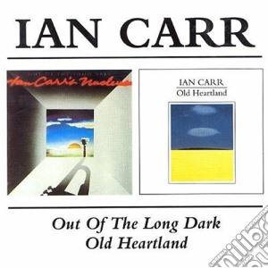Ian Carr - Out Of The Long Dark / Old Heartland (2 Cd) cd musicale di CARR IAN