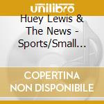 Huey Lewis & The News - Sports/Small World cd