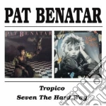 Pat Benatar - Tropico/seven The Hard Way cd