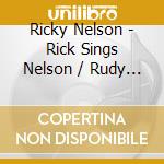 Ricky Nelson - Rick Sings Nelson / Rudy The Fifth cd musicale di NELSON RICK