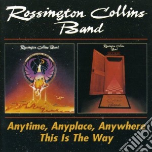 Rossington Collins Band - Anytime, Anyplace, Anywhere / This Is The Way (2 Cd) cd musicale di ROSSINGTON COLLINS B