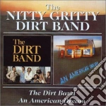 Nitty Gritty Dirt Band - The Dirt Band / An American Dream cd