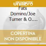Fats Domino/Joe Turner & O. - Urban Blues Vol.1 & 2 cd musicale di FATS DOMINO/JOE TURN