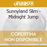 Sunnyland Slim - Midnight Jump cd musicale di SUNNYLAND SLIM