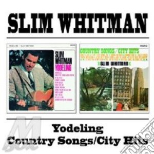 Slim Whitman - Yodeling / Country Songs cd musicale di WHITMNA SLIM