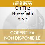 On The Move-faith Alive