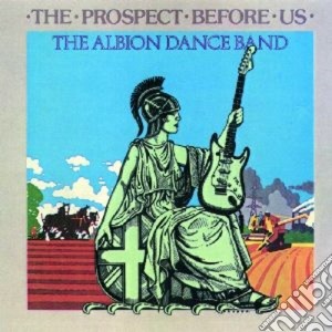 Albion Dance Band - The Prospect Before Us cd musicale di ALBION BAND