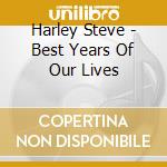 Harley Steve - Best Years Of Our Lives cd
