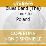 Blues Band (The) - Live In Poland cd