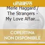 Merle Haggard / The Strangers - My Love Affair With Trains/the Roots cd