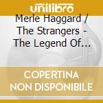 Merle Haggard / The Strangers - The Legend Of Bonnie / Clyde/ Pride In cd musicale di HAGGARD MERLE