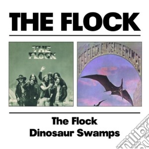 Flock (The) - The Flock / Dinosaur Swamps (2 Cd) cd musicale di THE FLOCK