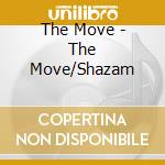 The Move - The Move/Shazam cd musicale di THE MOVE