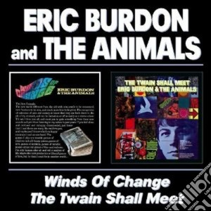 Eric Burdon & The Animals - Winds Of Change/the Twain Shall Meet (2 Cd) cd musicale di BURDON ERIC & THE ANIMALS