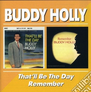 Buddy Holly - That'll Be The Day / Remember cd musicale di HOLLY BUDDY