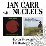 Ian Carr With Nucleus - Solar Plexus / Belladonna (2 Cd)