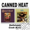 Canned Heat - Hallelujah/cook Book cd musicale di CANNED HEAT