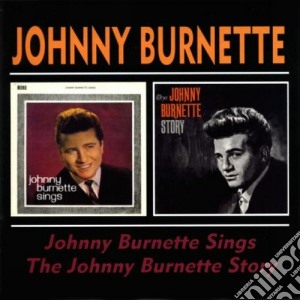 Johnny Burnette - Johnny Burnette Sings cd musicale di BURNETTE JOHNNY