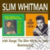 Slim Whitman - Irish Songs The Slim Whitman Way / Reminiscing cd