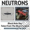 Neutrons - Black Hole Star / Tales From The Blue Cocoons cd