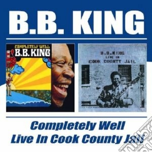 B.B. King - Completely Well (2 Cd) cd musicale di B.b. King