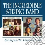 Incredible String Band (The) - Earthspan / No Ruinous Feud (2 Cd)