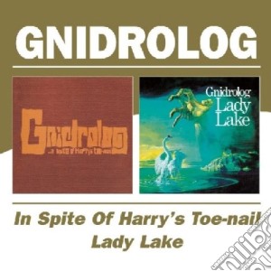 Gnidrolog - In Spite Of Harry's Toe-Nail / Lady Lake cd musicale di Gnidrolog